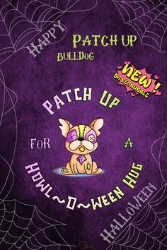 Looannsnook hand drawn vector design in cartoon style featuring a doll-style French bulldog stitched and button eyes, with the phrase "patch up for a howl-o-ween hug", patch the dog is seating on the floor, waiting for someone to stop by and hug him. Pink, purple, orange, green and blue colors. Costume Party, Halloween Fun, French Bulldog, Bulldog, Dolls, Fan Art, Halloween