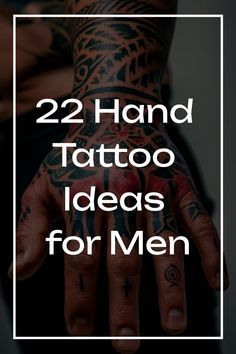 the words 22 hand tattoo ideas for men are in white square frame on top of a black background