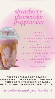 a hand holding up a drink with the words strawberry cheesecake frappuccino on it