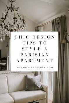 a living room with chandelier, couch and window in the background text reads chic design tips to style a parisian apartment