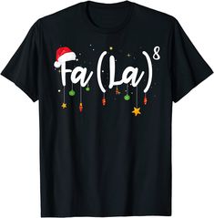 Fa 8 Christmas Santa Fa La Math Gift T-shirt Math Gift, Math Shirts, Christmas Party Shirts, Funny Christmas Tshirts, Oversized Streetwear, Funny Christmas Shirts, Christmas T Shirt, Christmas Santa, Funny Christmas