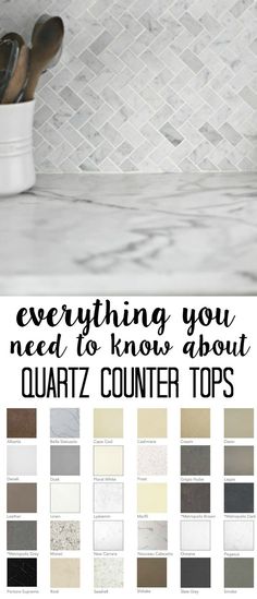 the counter top is white and has different types of counter tops on it, with text overlay that reads everything you need to know about quartz countertops