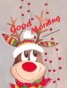 a painting of a reindeer wearing a santa hat and scarf with the words good morning on it