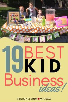 kids sitting at a table with the words 19 best kid business ideas