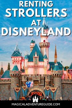 the disneyland castle with text reading renting strollers at disneyland