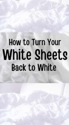 white sheets with text overlaying how to turn your white sheets back to white