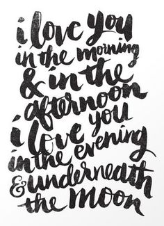 a handwritten quote with the words love you is the morning before you are sleeping under the moon