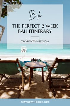 two chairs and table on the beach with text overlay saying bali, the perfect 2 - week bali itinerary