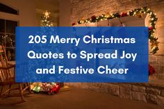 a rocking chair sitting in front of a fireplace with christmas lights on it and the words, 205 merry christmas quotes to spread joy and festive cheer