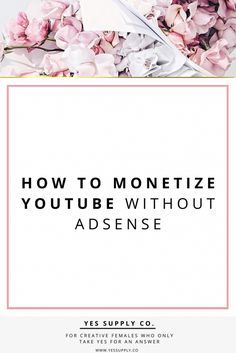 the words how to monetize youtubee without adsense on a white background