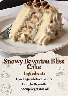 a piece of cake on a plate with a fork in front of it that says snowy bavarian bliss cake ingredients package white cake mix i cup buttermik