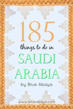 an orange and white frame with the words, things to do in saudi araba