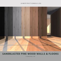 an advertisement for sandblasted pine wood walls and floors with the words, inspirational