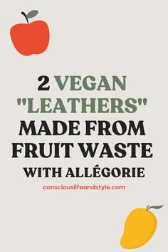 There have been a number of innovative plant-based leather alternatives coming to the market in the past few years — including some leather-like materials made out of food waste! This article made in partnership with Allégorie will dive into a couple of exciting sustainable vegan leather materials made from fruit waste, and will also discuss the issues with most vegan leathers on the market today. #veganleather #sustainablefashion Leather Alternatives, Conscious Consumerism, Apple Leather, Zero Waste Fashion, Vegan Living, Waste Free, Slow Fashion Movement