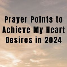 a person standing on top of a hill with the words prayer points to achieve my heart des