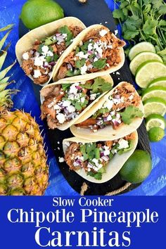 slow cooker chipotle pineapple carnitas tacos with limes and cilantro