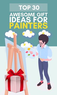 a man standing next to an easel with a red bow on it and the words top 30 awesome gift ideas for painters