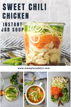 several pictures of different types of soups and vegetables in glass containers with text overlay that reads sweet chili chicken instant jar soup