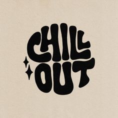 the word chill out written in black ink on a beige paper with stars around it