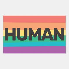 the word human is written in black on a multicolored background with horizontal stripes