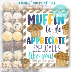 a sign that says muffins to do, but appreciate teachers and staff like you