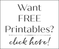 a black and white sign that says, want free printables? click here