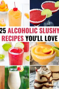 the top 25 alcoholic slushy recipes you'll love to make this summer