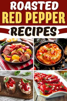 roasted red pepper recipe collage with pictures of different foods and vegetables in the background