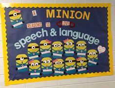 a bulletin board with minion pictures on it that says, reason to love speech and language