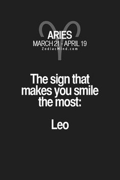 the sign that makes you smile the most leo