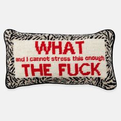 We all have those moments, so why not embrace them? Lets all say it together... WTF?! Let off the steam and de-stress! Novelty Pillows, Furbish Studio, Needlepoint Pillow, Needlepoint Pillows, Small Pillows, The Grove, Toss Pillows, Cotton Velvet, Luxury Gifts