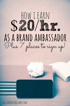 a sign that says how i earn $ 20 / hr as a brand ambassador plus places to sign up