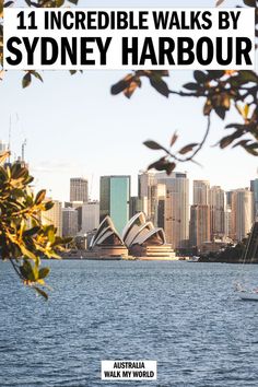 an image of sydney harbor with the words 11 incredible walks by sydney harbour