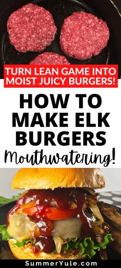 burgers with text overlay that reads how to make elk burgers mouthwatering