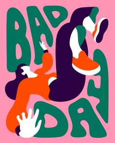 a poster with the words bad day on it