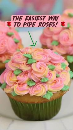 cupcakes with pink frosting and green leaves on top, the words the easier way to pipe roses