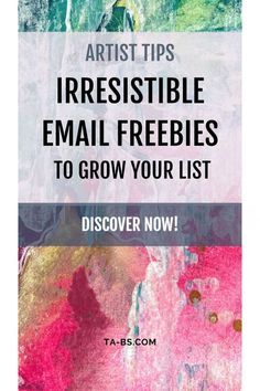 the words art tips irresistiblely email freebies to grow your list