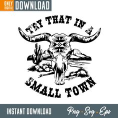 an image of a longhorn skull with the words fix that small town on it