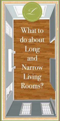 an open door with the words what to do about long and narrow living rooms?