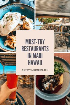 some food and drinks on a table with the words must try restaurants in mau hawai