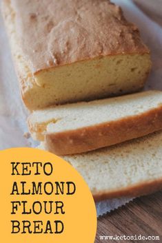 a loaf of keto almond flour bread with the words keto almond flour bread