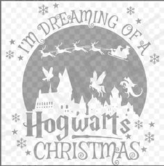 i'm dreaming of a hogwarts christmas svg file for cricut