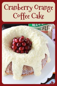 a cranberry orange coffee cake on a white plate with the title above it