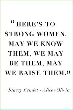 a quote that reads, there's to strong women may we know them