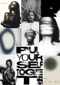 various images with the words put your self together in black, white and grey colors