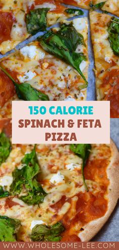 spinach and feta pizza with text overlay that reads, 150 calorie spinach and feta pizza