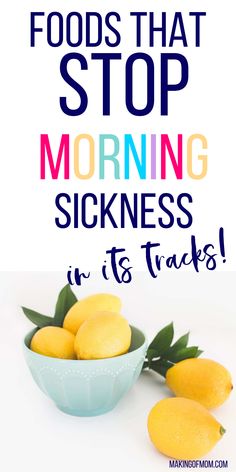 lemons in a bowl with the words foods that stop morning sicknesss in it's tracks