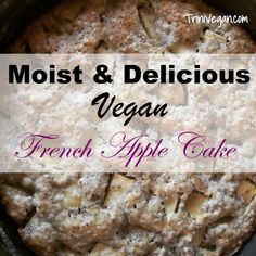 a close up of food in a pot with the words most and delicious vegan french apple cake