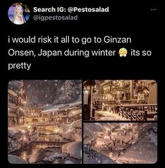 an image of a snow covered city at night with text that reads, i would risk it all to go to ginzann onsen, japan during winter its pretty