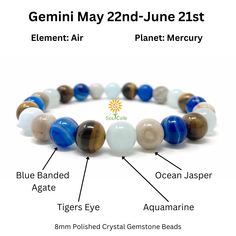 This beautiful Gemini birthstone crystal power bead bracelet makes a perfect gift. It is made using the following quality crystal beads 8mm - Aquamarine, Blue Agate, Tigers Eye, Ocean Jasper. Comes in a beautiful embossed gift box with a Soul Cafe gift tag. The tag contains key information about Gemini crystals and traits. Please note there can be small discrepancies with zodiac sign dates depending on the sources you consult. This is due to to the sun not entering signs at the exact same time e Gemini Stone, Gemini Crystals, Gemini Stuff, Gemini Bracelet, Gemini Birthstone, Crystal Protection